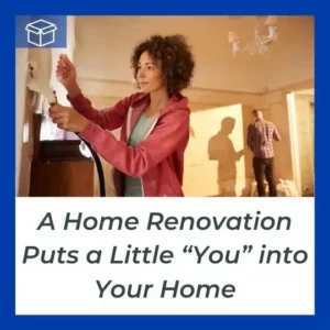 A Home Renovation Puts a Little “You” into Your Home