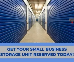 Get your small business storage reserved today!