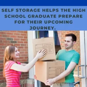 Self storage helps the high school graduate prepare for their upcoming journey.
