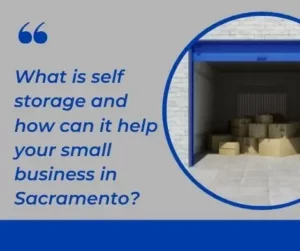 What is self storage and how can it help your small business in Sacramento