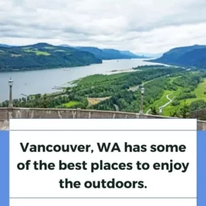 Vancouver, WA has some of the best places to enjoy the outdoors.