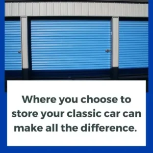 Where you choose to store your classic car can make all the difference. 