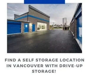 Find a self storage location in Vancouver with drive-up storage!