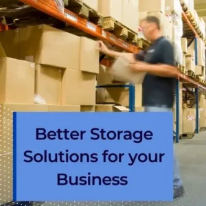 Better Storage Solutions for your Business