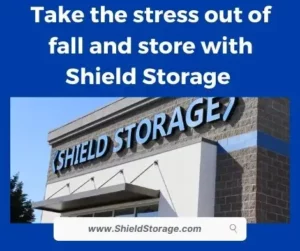 Take the stress out of fall and store with Shield Storage