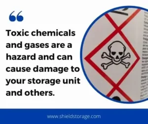 Toxic chemical is one of many items that cannot be stored in a self storage unit