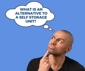 What is an alternative to a self storage unit