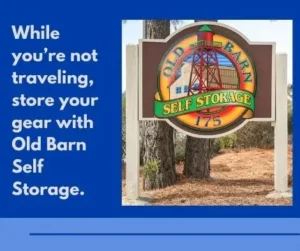 While you’re not traveling, store your gear with Old Barn Self Storage.