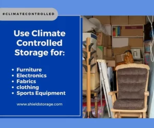 Use climate controlled storage for