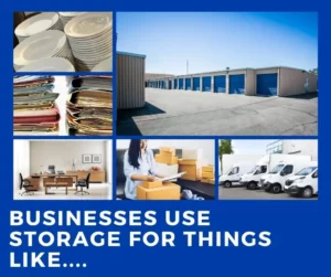 Small Businesses Use Storage for things like...